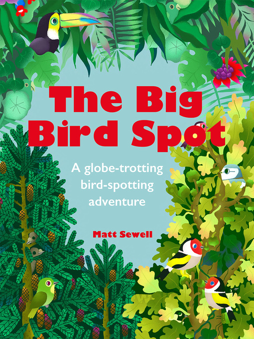Title details for The Big Bird Spot by Matt Sewell - Available